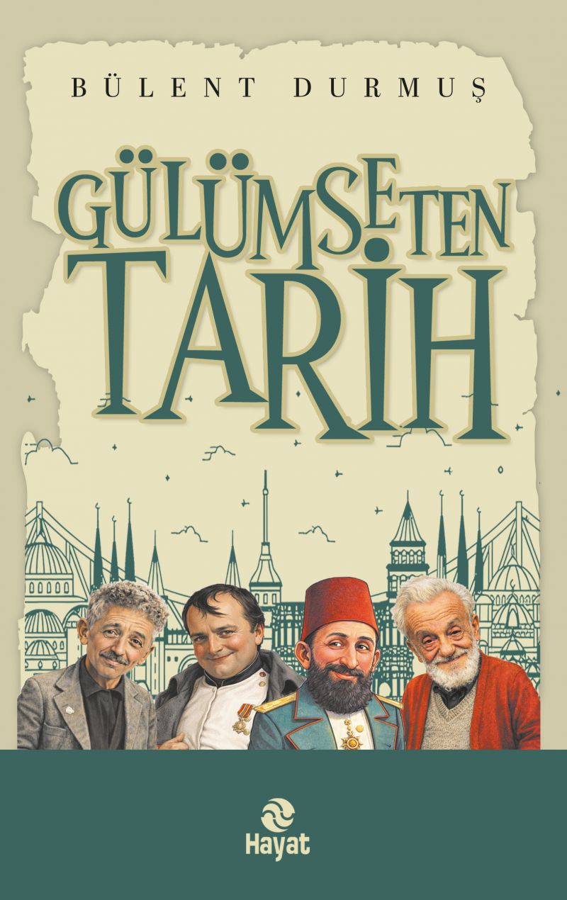 BÜLENT DURMUŞ - GÜLÜMSETEN TARİH