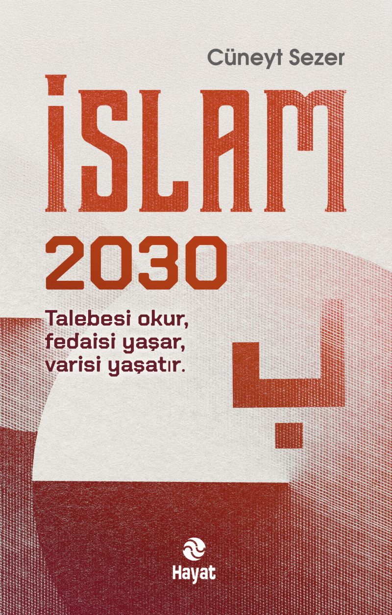 Cüneyt Sezer - İslam 2030