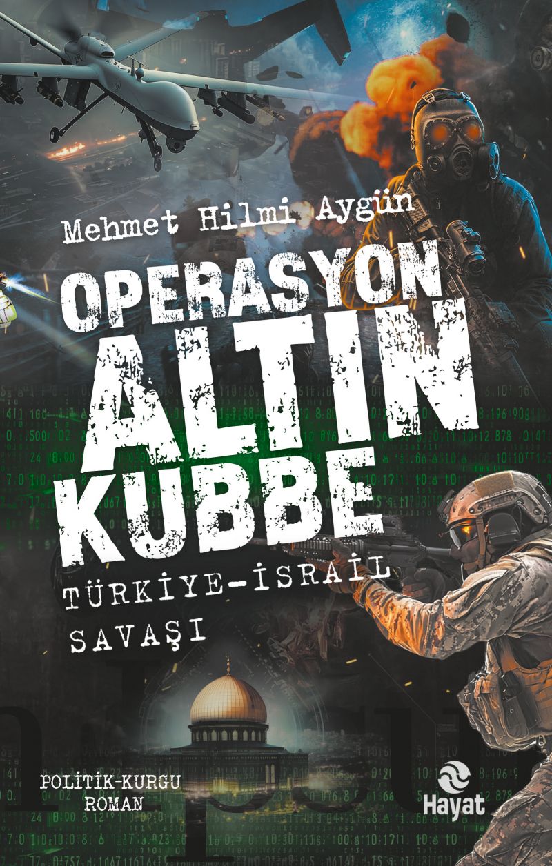 Mehmet Hilmi Aygün - OPERASYON ALTIN KUBBE