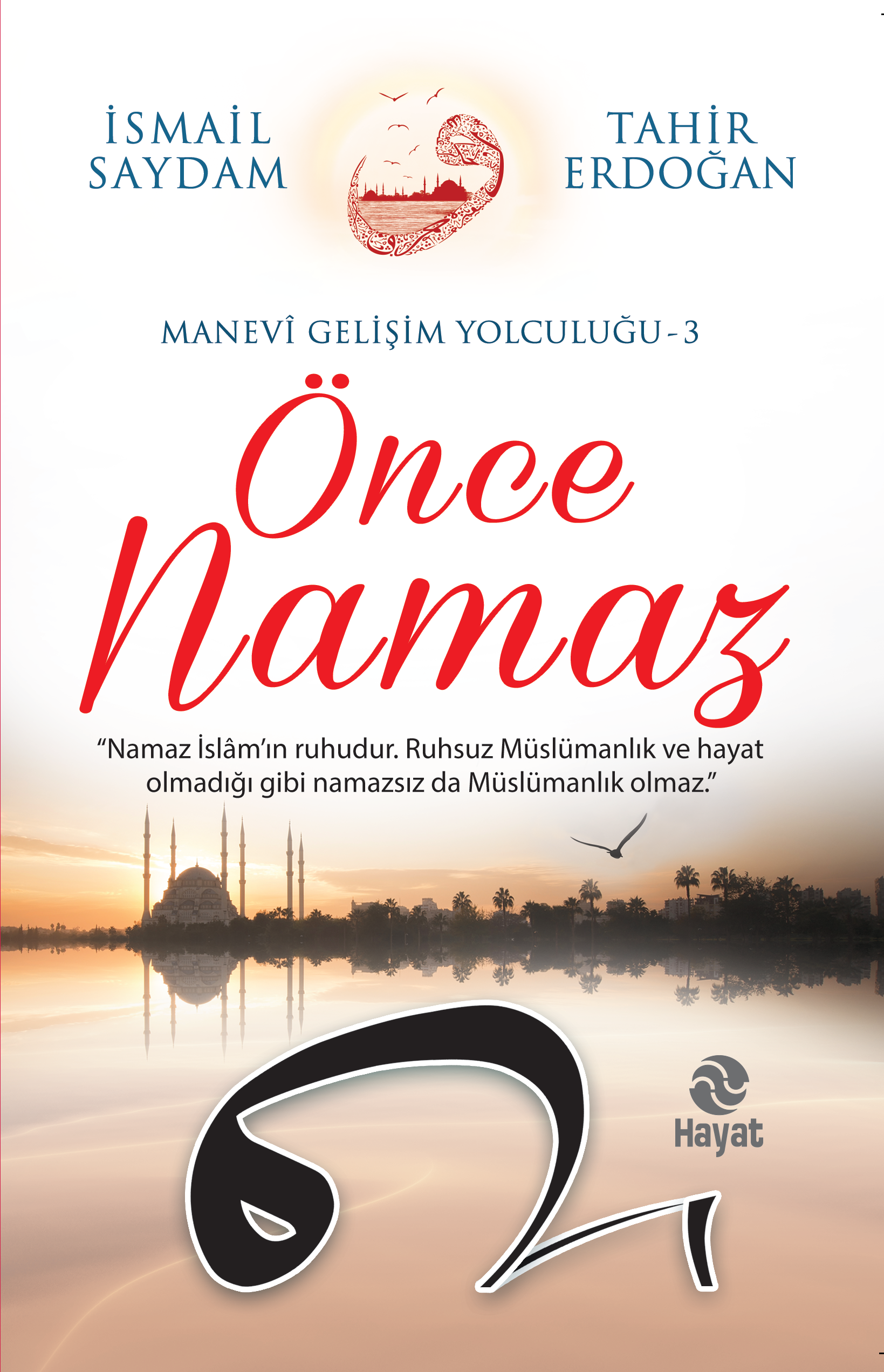 İsmail Saydam - Önce Namaz